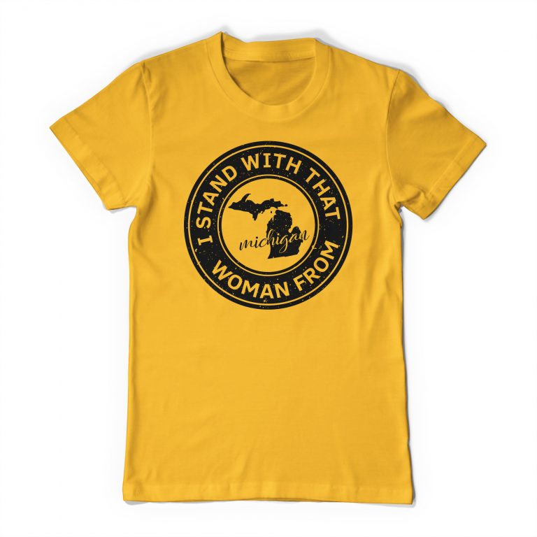 I Stand With That Woman From Michigan Inspirational Tee Shirt Social Justice Injustice Activist T-Shirt F*ck Trump - Image 5
