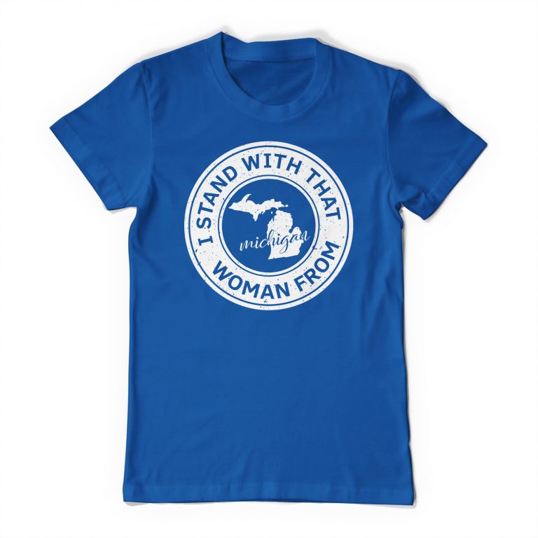 I Stand With That Woman From Michigan Inspirational Tee Shirt Social Justice Injustice Activist T-Shirt F*ck Trump - Image 10