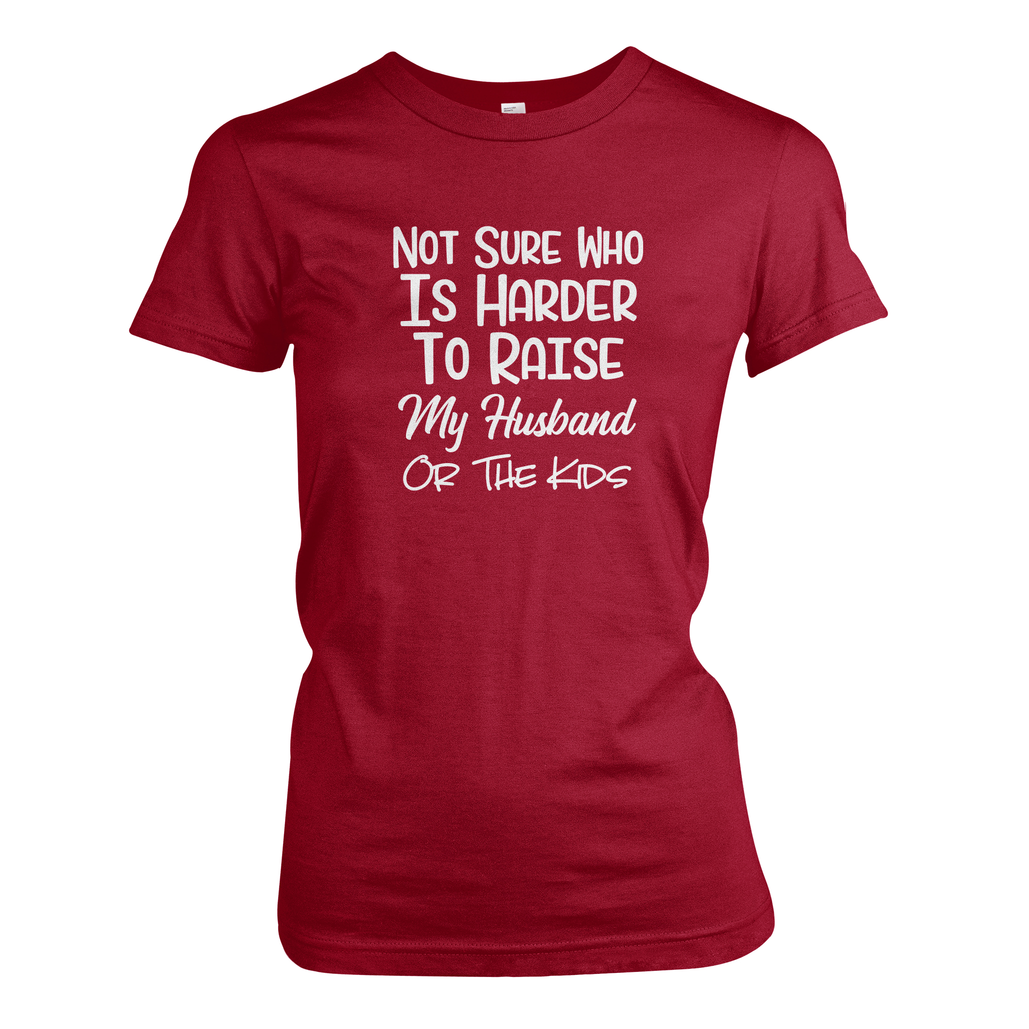 Not Sure Who Is Harder To Raise My Husband Or The Kids Funny Ladies Momma Mom Tee Shirt image 4