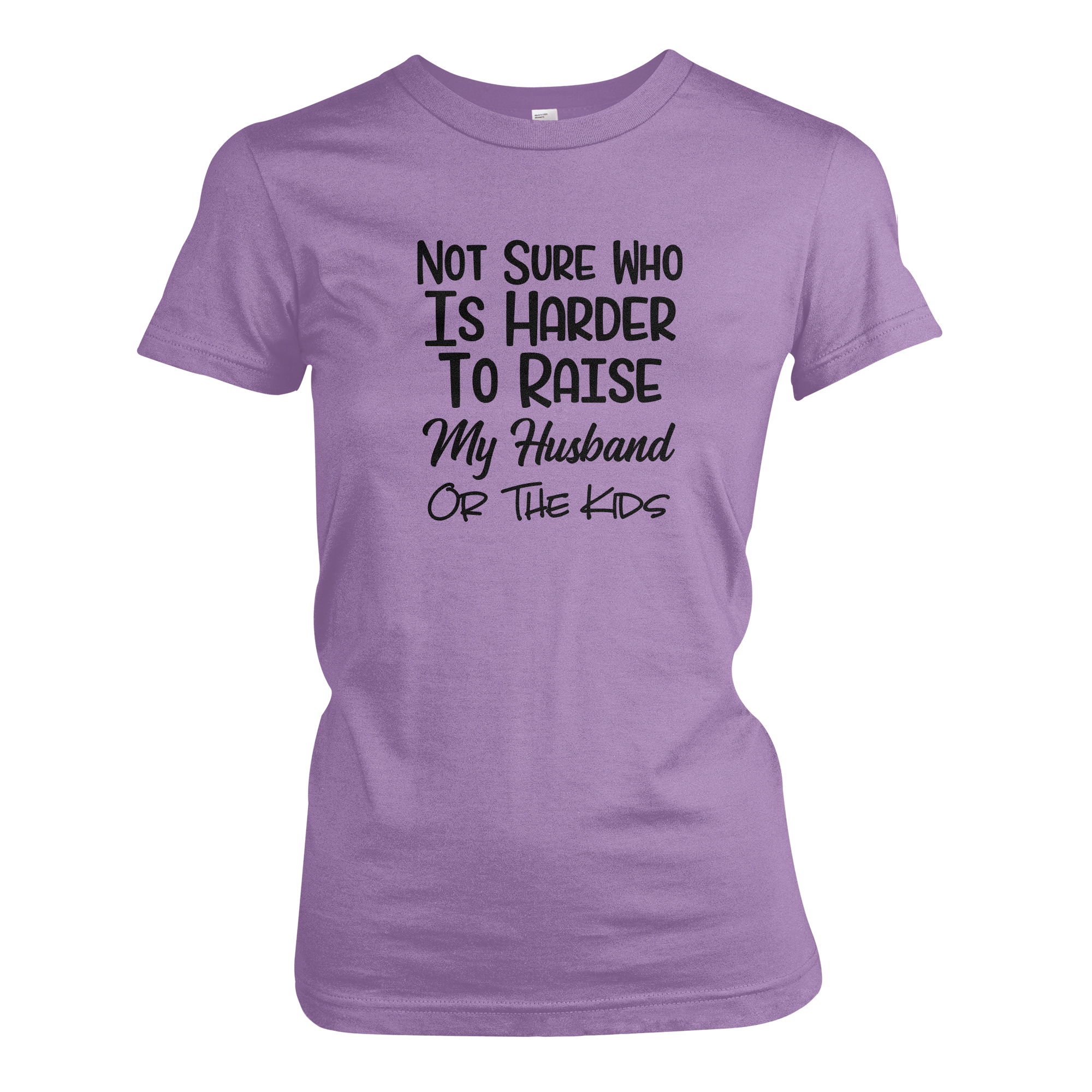 Not Sure Who Is Harder To Raise My Husband Or The Kids Funny Ladies Momma Mom Tee Shirt image 6