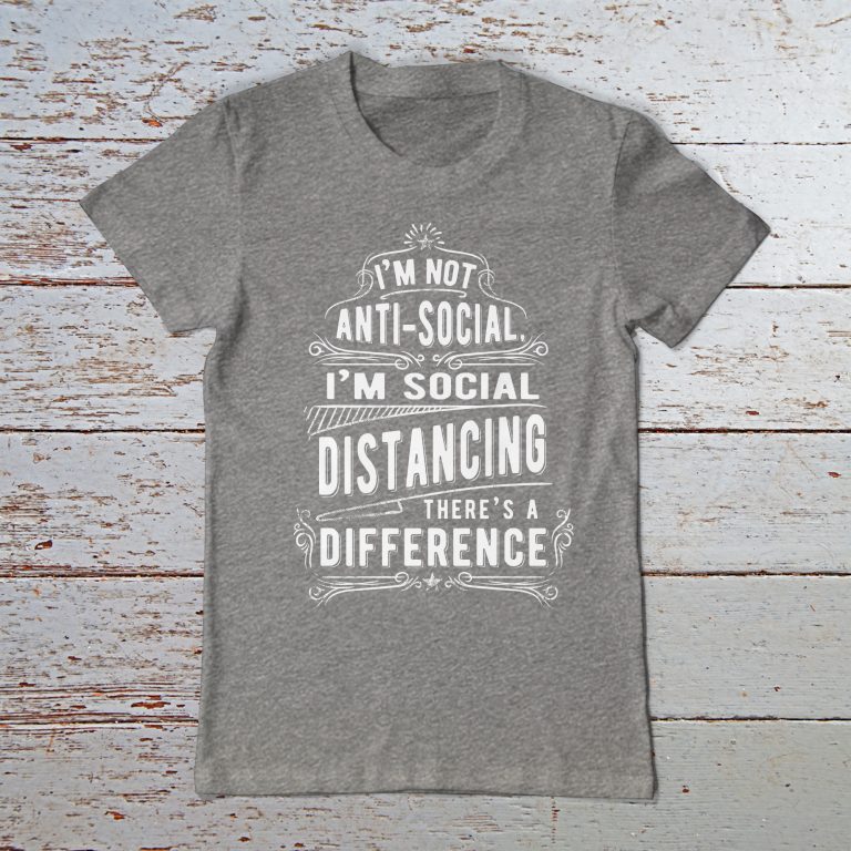 Im Not Anti Social Im Social Distancing Tee Shirt